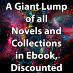 A Giant Lump of all Novels and Collections in Ebook, Discounted